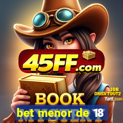 bet menor de 18